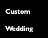 Custom Wedding