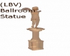(LBV) Ballroom Statue