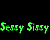 Sessy Sissy Headsign