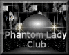 [my]Phantom Lady Club