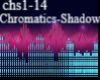 ChromaticsShadow