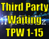 *Third Party Waiting*
