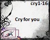 [K]Cry for you