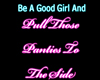 Pull Those Panties Sign