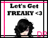 [DP] Lets Get Freaky