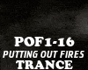 TRANCE-PUTTING OUT FIRES