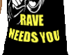 Rave Needs You Tee Anim