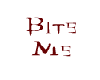 Bite Me (flashing)