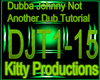 DUBBA JOHNNY NOT ANOTHER