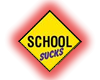 School Sucks Sign