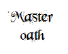 Master oath