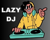 LAZY DJ