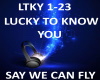 B.F LUCKY TO KNOW YOU