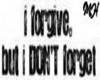 MH~FORGIVE DONT FORGET