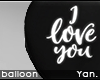 Y: balloon | i love you
