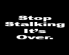 Stop stalking