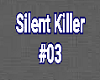 ASP/Silent Killer#03