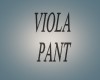 VIOLA PANT