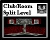 ~C~SPLIT LEVEL Club/Room