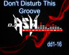 Dont Disturb This Groove