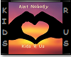 G~ Ain't Nobody Kids