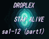 droplex-stay alive*part1