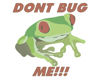 Dont Bug Me froggy