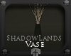 ShadowLands Vase