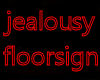Jealousy Red Floorsign
