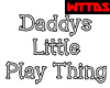 WTTDS Daddys Play Thing