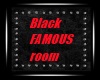 Black FAMOUS Room