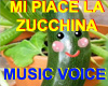 Mi Piace La Zucchina