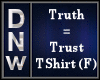 (F)Truth = Trust TShirt