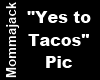 Yes to Tacos Pic