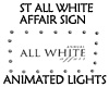 ST ALL WHITE AFFAIR SIGN