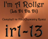 I'm A Roller Remix