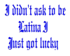 *WT* Lucky 2b Latina
