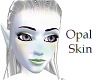 Opal Skin