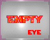EMPTY Eye