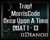 Morriscode - Once Upon..