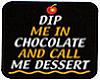 dip me in