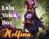LoL- Lulu Voice Box