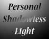 A Shadowless Light