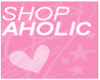 shop aholic