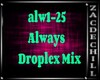 Always 2 Droplex Mix