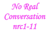 No real conversation