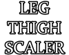 Leg-Thigh Scaler