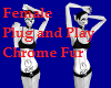 Plug&PlayChrome (F fur)