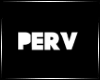 [N] Perv Signage White