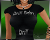 *ch Drill Baby Drill Tee